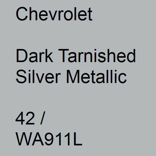 Chevrolet, Dark Tarnished Silver Metallic, 42 / WA911L.